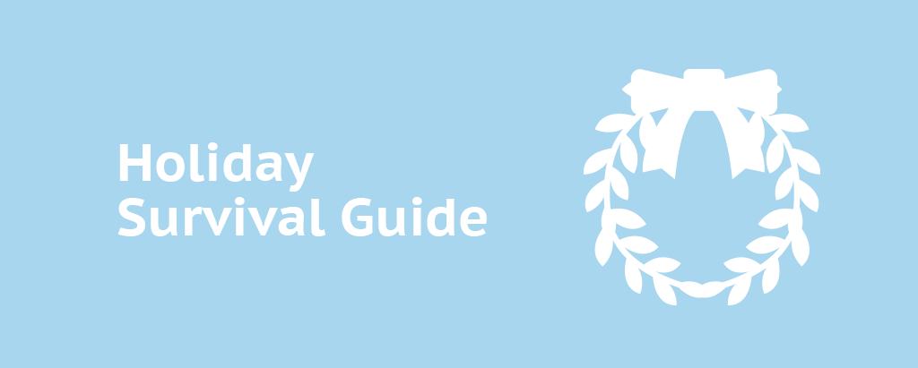 Holiday Survival Guide