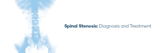 Spinal Stenosis: Diagnosis and Treatment
