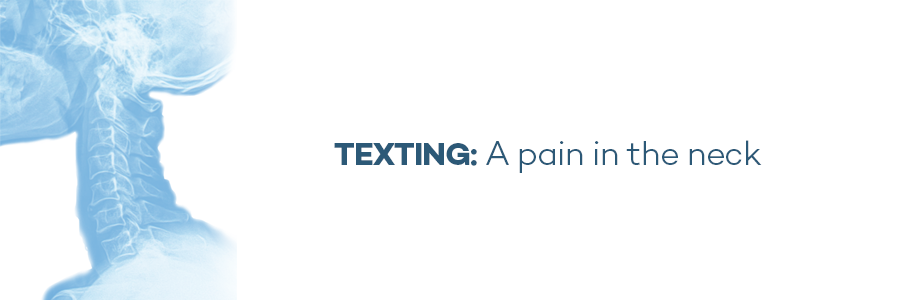 Texting: A pain in the neck