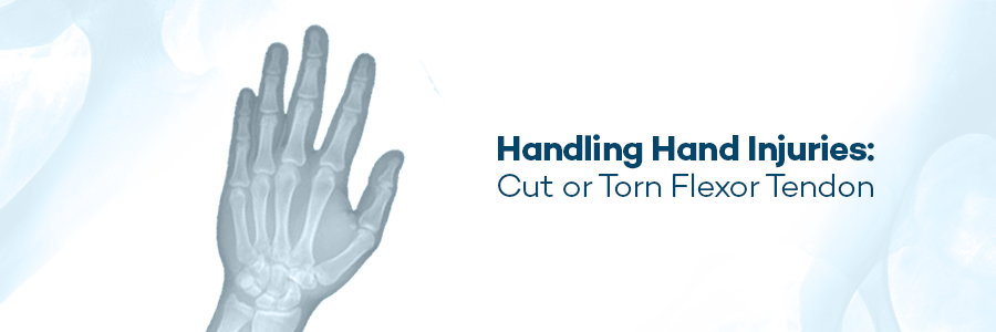 Handling Hand Injuries - Cut or Torn Flexor Tendon